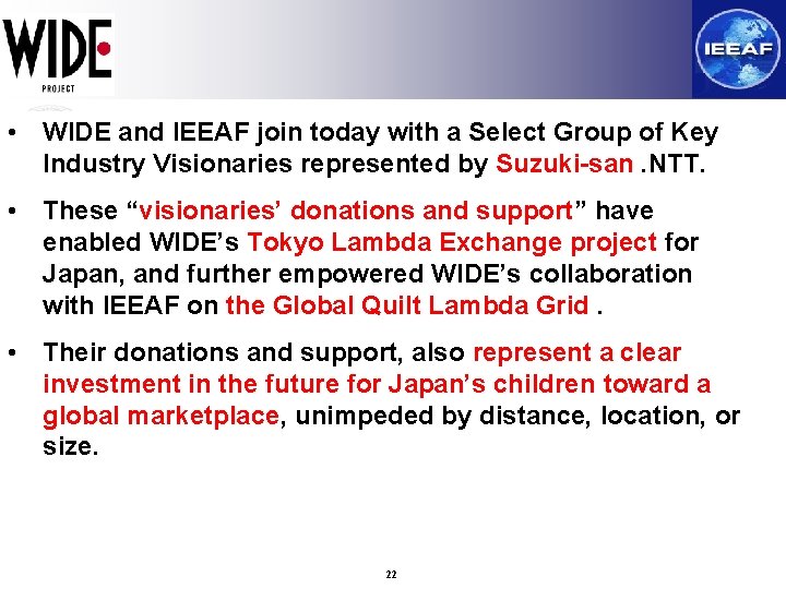  • WIDE and IEEAF join today with a Select Group of Key Industry