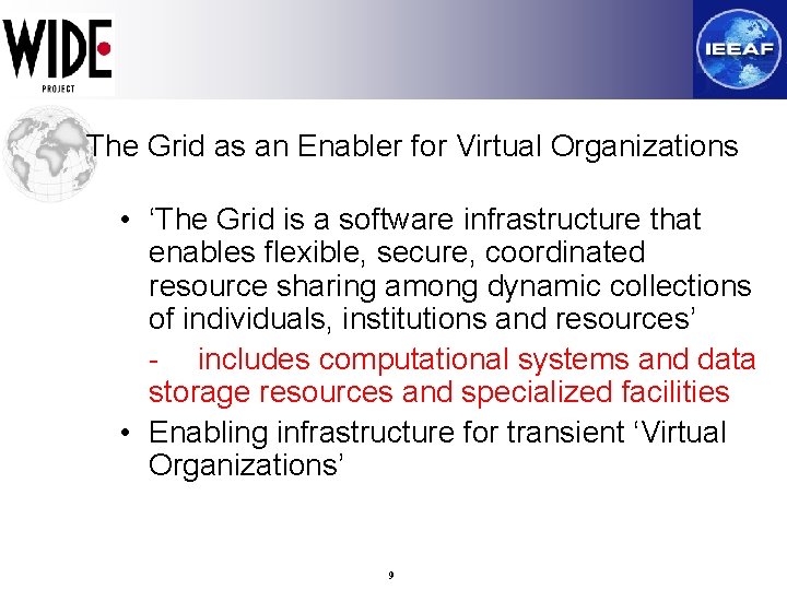 The Grid as an Enabler for Virtual Organizations • ‘The Grid is a software