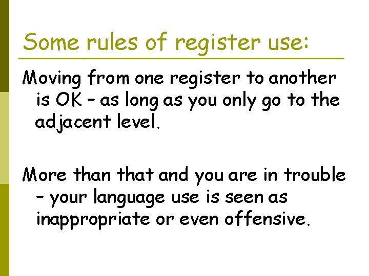 Some rules of register use: Moving from one register to another is OK –