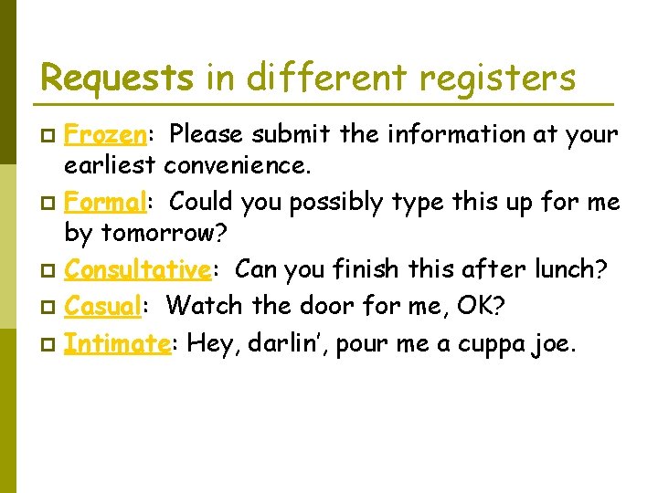 Requests in different registers Frozen: Please submit the information at your earliest convenience. p