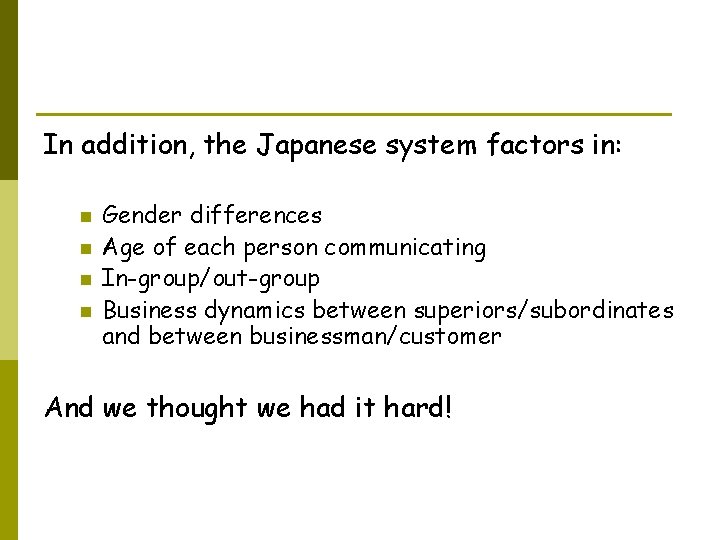 In addition, the Japanese system factors in: n n Gender differences Age of each