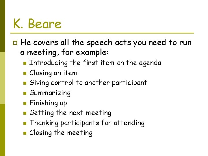 K. Beare p He covers all the speech acts you need to run a