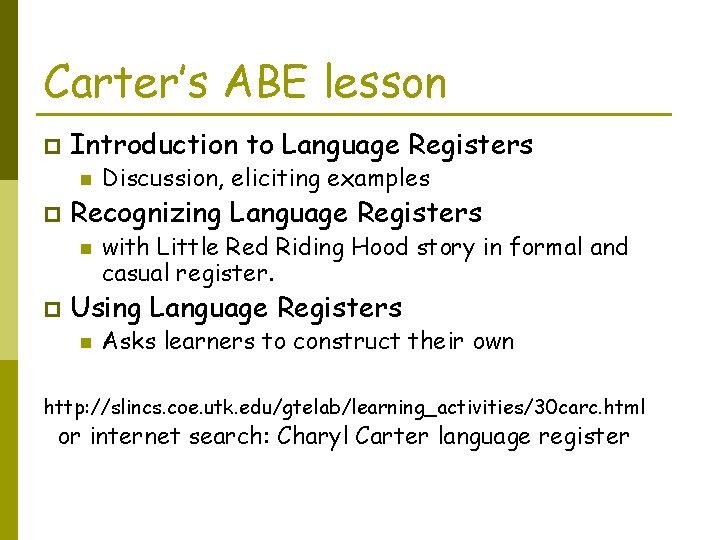 Carter’s ABE lesson p Introduction to Language Registers n p Recognizing Language Registers n