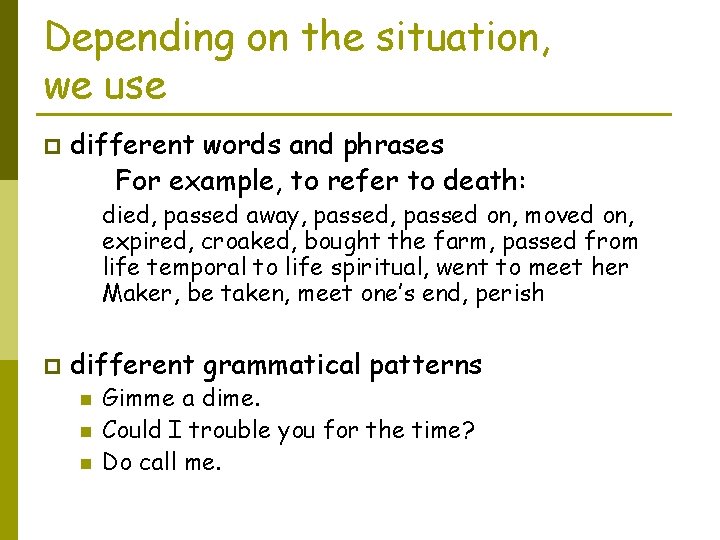 Depending on the situation, we use p different words and phrases For example, to