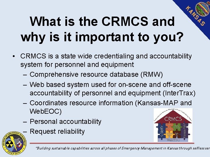 What is the CRMCS and why is it important to you? • CRMCS is