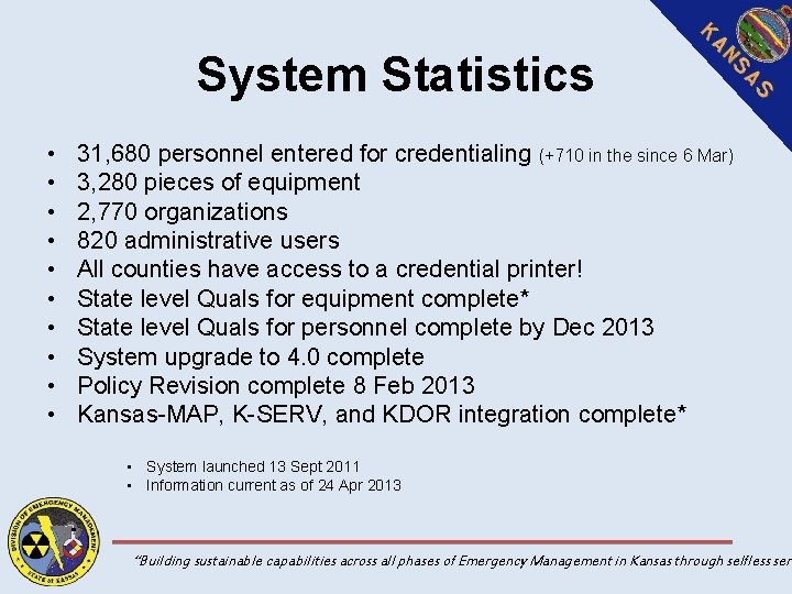 System Statistics • • • 31, 680 personnel entered for credentialing (+710 in the