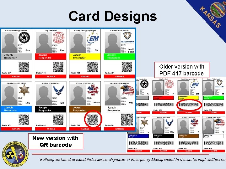 Card Designs Older version with PDF 417 barcode New version with QR barcode “Building