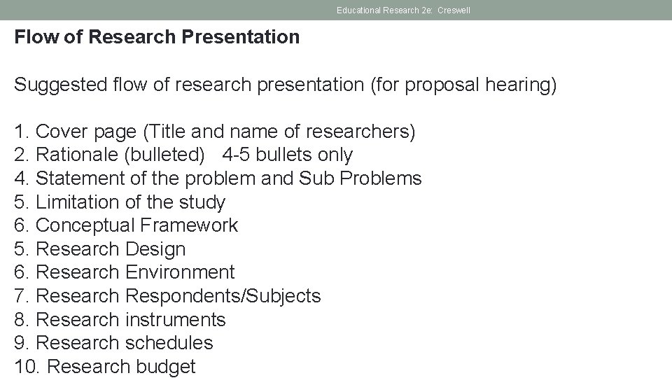 Educational Research 2 e: Creswell Flow of Research Presentation Suggested flow of research presentation