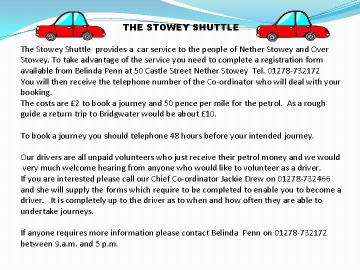  THE STOWEY SHUTTLE The Stowey Shuttle provides a car service to the people