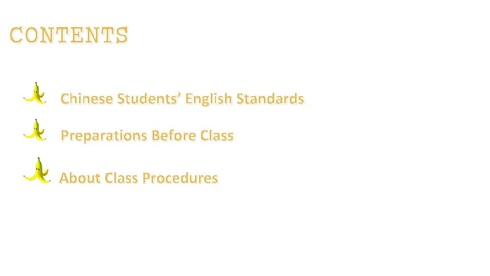 C O N T EN T S Chinese Students’ English Standards Preparations Before Class