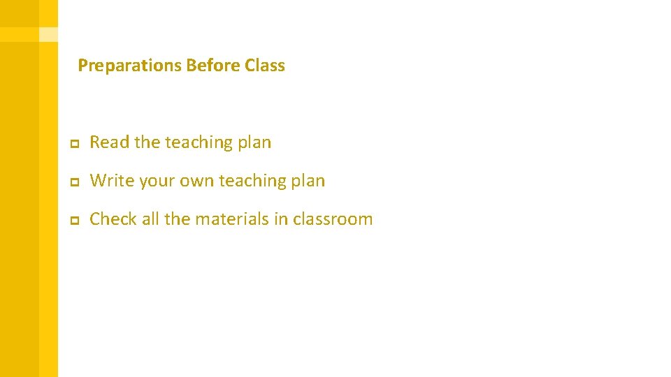 Preparations Before Class p Read the teaching plan p Write your own teaching plan