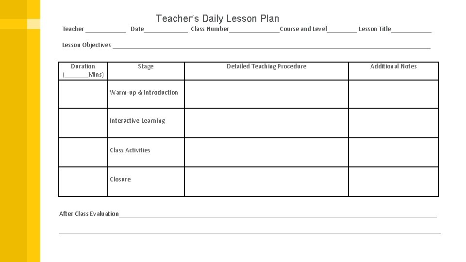 Teacher’s Daily Lesson Plan Teacher ______ Date_______ Class Number________Course and Level_____ Lesson Title______ Lesson