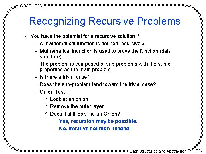 COSC 1 P 03 Recognizing Recursive Problems · You have the potential for a