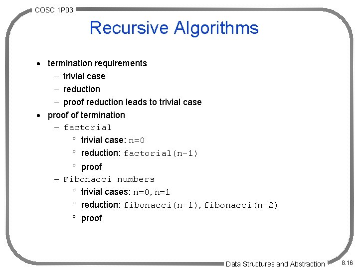 COSC 1 P 03 Recursive Algorithms · termination requirements - trivial case - reduction