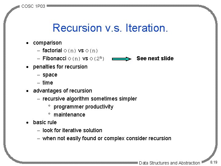 COSC 1 P 03 Recursion v. s. Iteration. · comparison - factorial O(n) vs