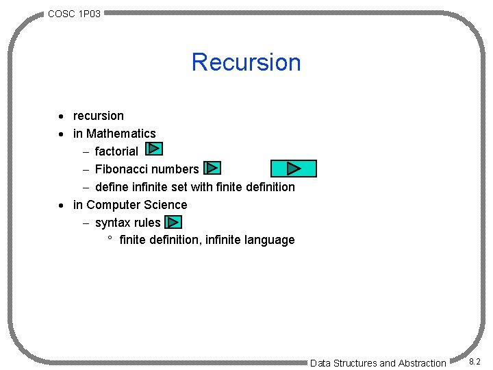 COSC 1 P 03 Recursion · recursion · in Mathematics - factorial - Fibonacci