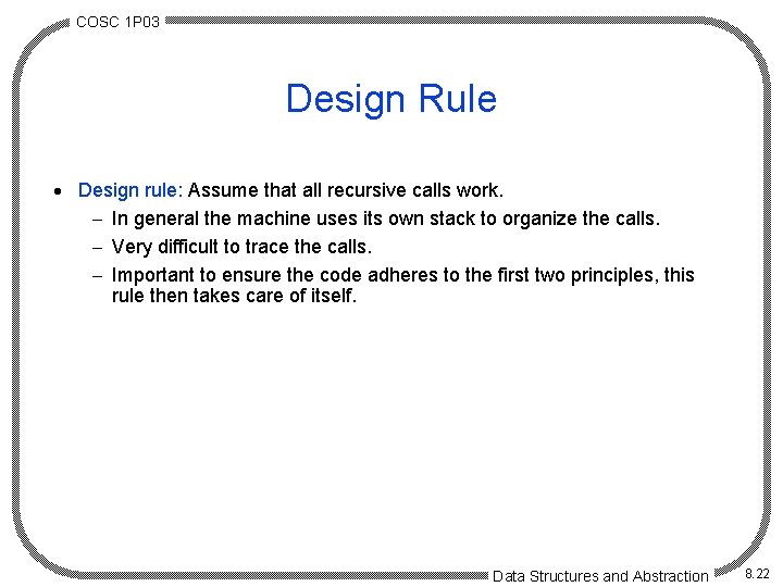 COSC 1 P 03 Design Rule · Design rule: Assume that all recursive calls