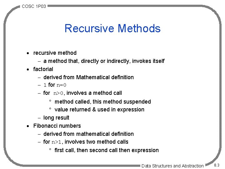 COSC 1 P 03 Recursive Methods · recursive method - a method that, directly