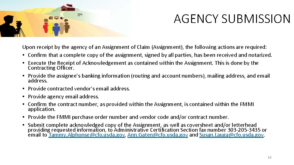 AGENCY SUBMISSION Upon receipt by the agency of an Assignment of Claim (Assignment), the