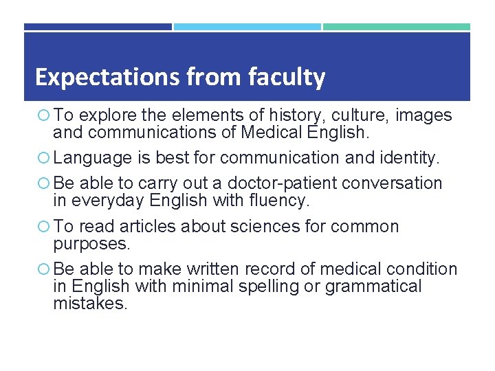 Expectations from faculty To explore the elements of history, culture, images and communications of Expectations from faculty To explore the elements of history, culture, images and communications of