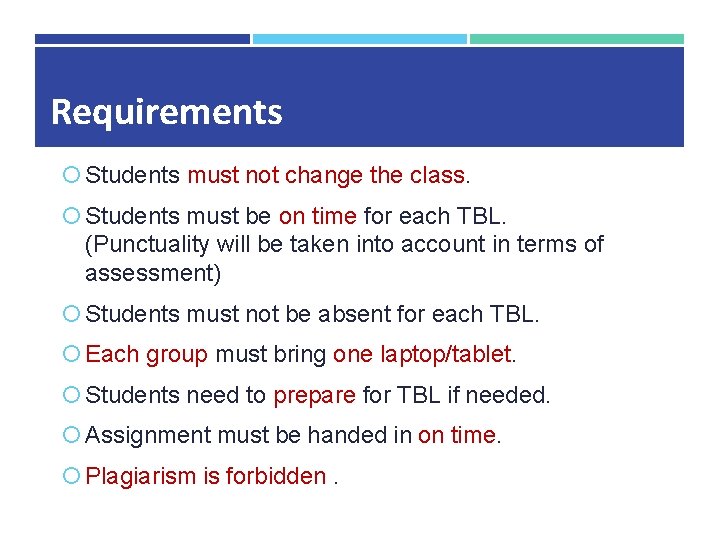 Requirements Students must not change the class. Students must be on time for each Requirements Students must not change the class. Students must be on time for each