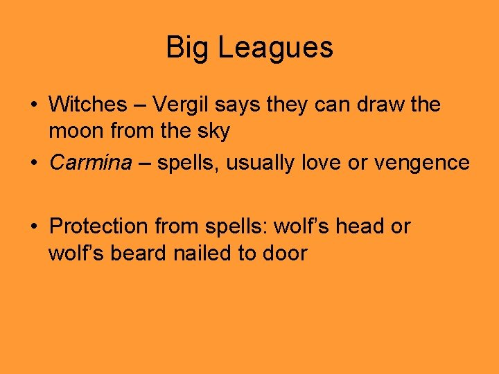 Big Leagues • Witches – Vergil says they can draw the moon from the