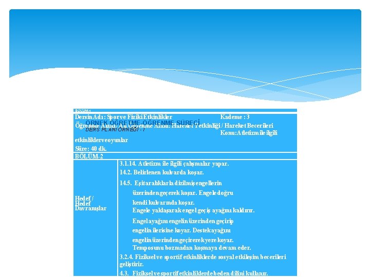 BÖLÜM-1 Dersin Adı : Spor ve Fiziki Etkinlikler Kademe : 3 ÖRNEK ÖĞRETME-ÖĞRENME SÜRECİ