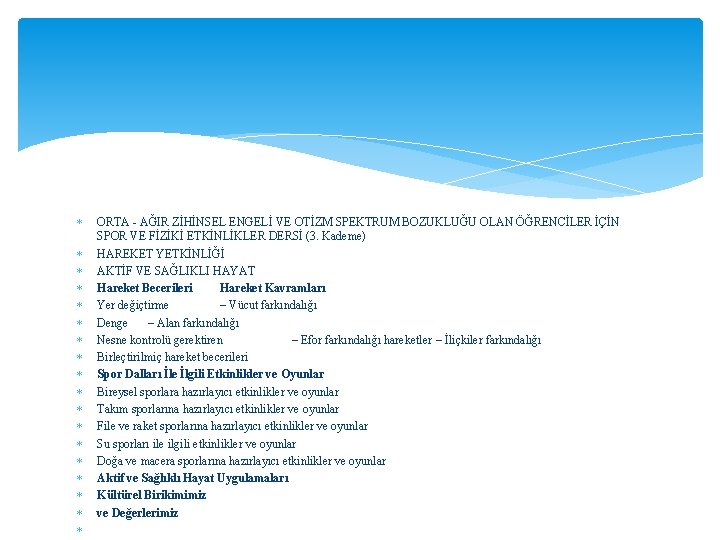  ORTA - AĞIR ZİHİNSEL ENGELİ VE OTİZM SPEKTRUM BOZUKLUĞU OLAN ÖĞRENCİLER İÇİN SPOR