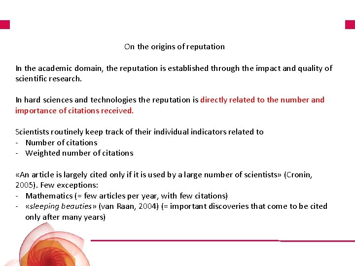 On the origins of reputation In the academic domain, the reputation is established through On the origins of reputation In the academic domain, the reputation is established through