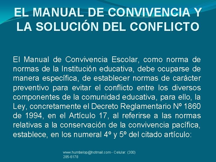 EL MANUAL DE CONVIVENCIA Y LA SOLUCIÓN DEL CONFLICTO El Manual de Convivencia Escolar,