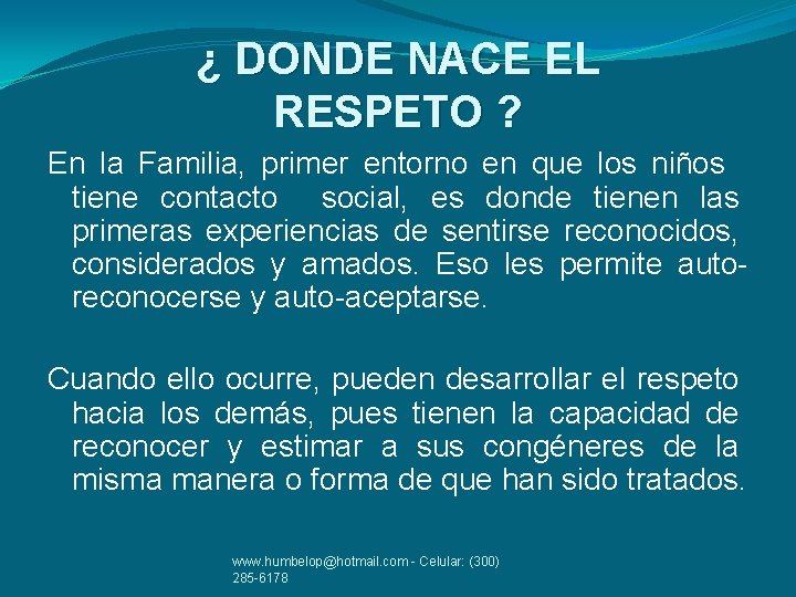 ¿ DONDE NACE EL RESPETO ? En la Familia, primer entorno en que los