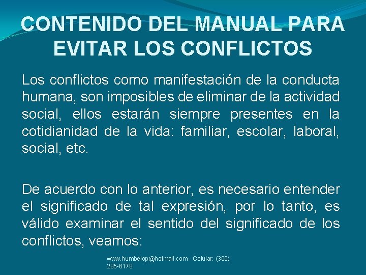 CONTENIDO DEL MANUAL PARA EVITAR LOS CONFLICTOS Los conflictos como manifestación de la conducta