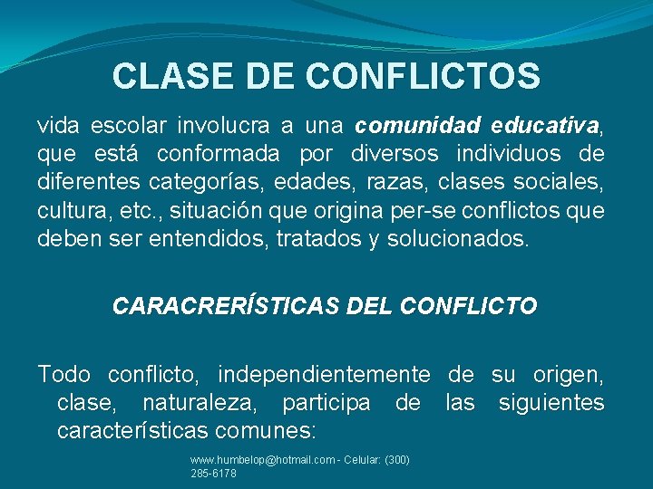 CLASE DE CONFLICTOS vida escolar involucra a una comunidad educativa, educativa que está conformada