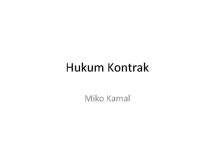 Hukum Kontrak Miko Kamal 