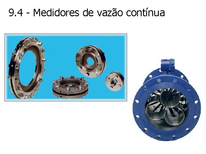 9. 4 - Medidores de vazão contínua 