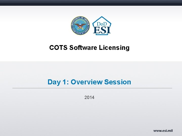 COTS Software Licensing Day 1: Overview Session 2014 