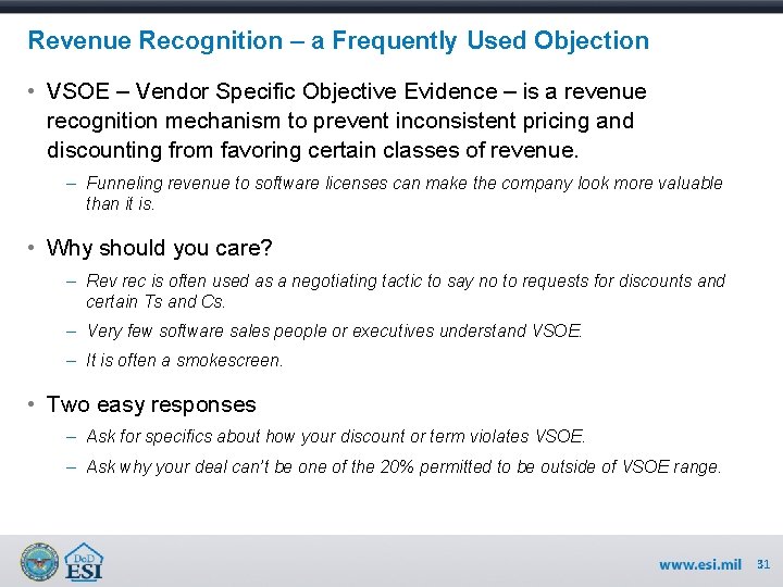 Revenue Recognition – a Frequently Used Objection • VSOE – Vendor Specific Objective Evidence