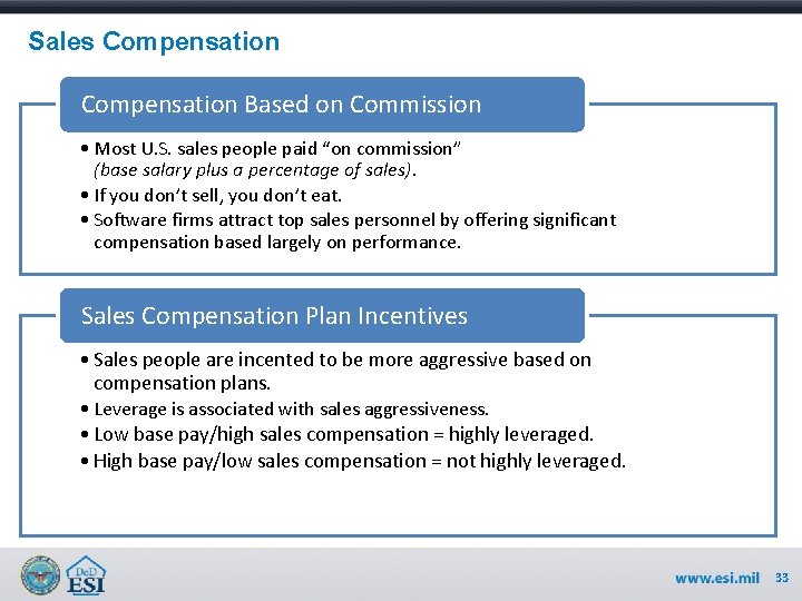 Sales Compensation Based on Commission • Most U. S. sales people paid “on commission”