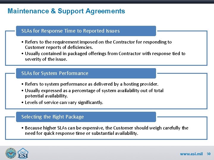 Maintenance & Support Agreements SLAs for Response Time to Reported Issues • Refers to