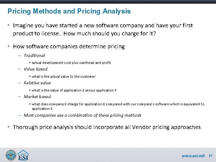 Pricing Methods and Pricing Analysis • Imagine you have started a new software company