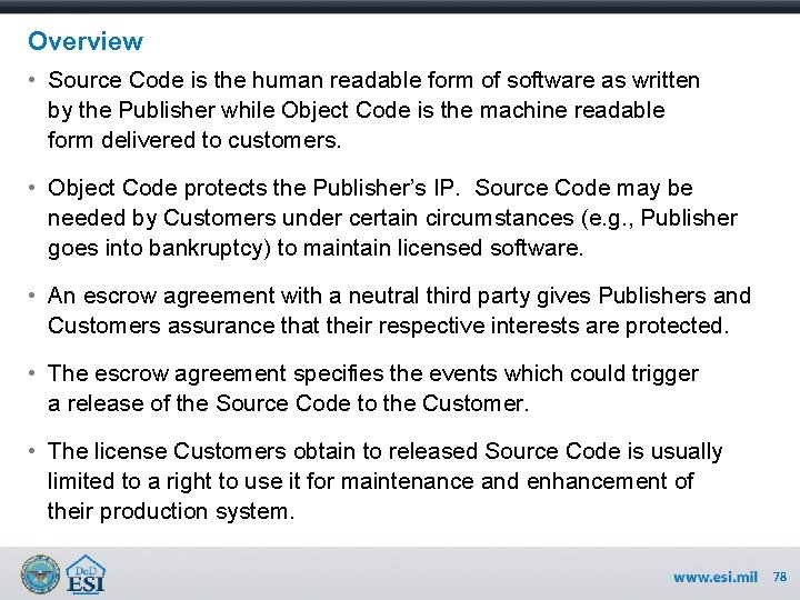 Overview • Source Code is the human readable form of software as written by