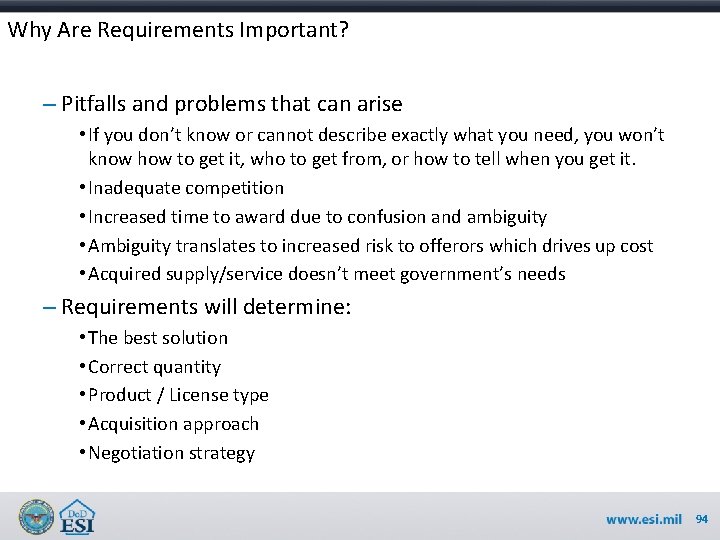 Why Are Requirements Important? – Pitfalls and problems that can arise • If you