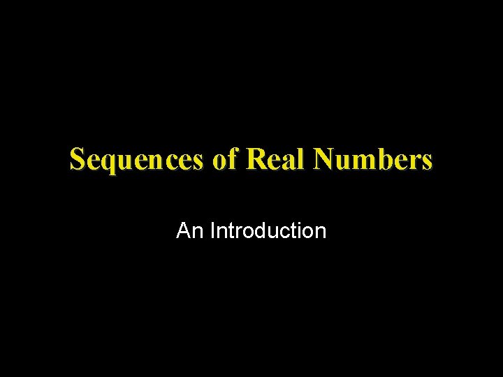 Sequences of Real Numbers An Introduction 