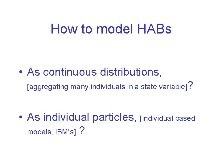 GEOHAB modeling activities Wolfgang Fennel Baltic Sea Research