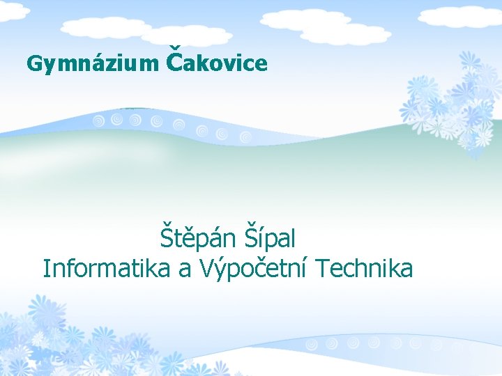 Gymnázium Čakovice Štěpán Šípal Informatika a Výpočetní Technika 