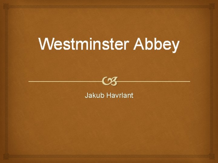 Westminster Abbey Jakub Havrlant 