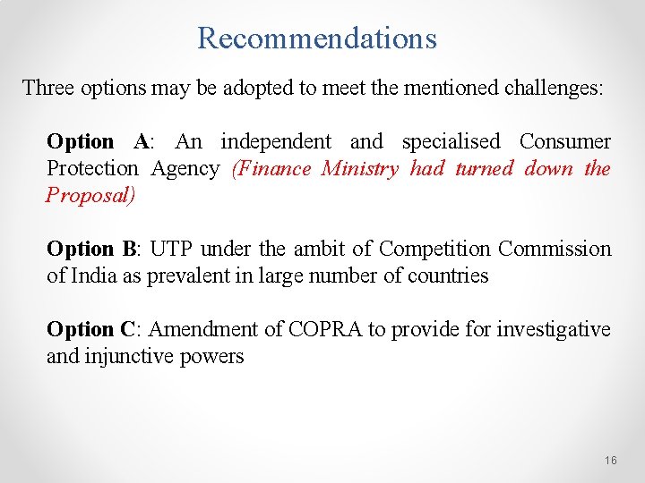 Recommendations Three options may be adopted to meet the mentioned challenges: Option A: An