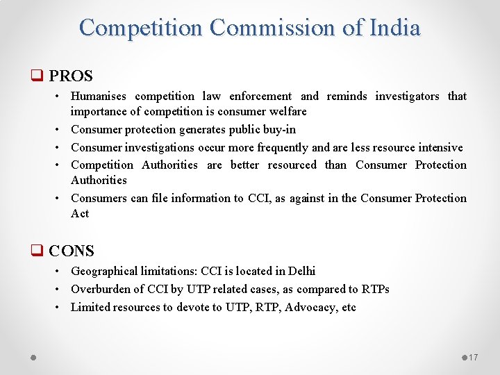 Competition Commission of India q PROS • Humanises competition law enforcement and reminds investigators