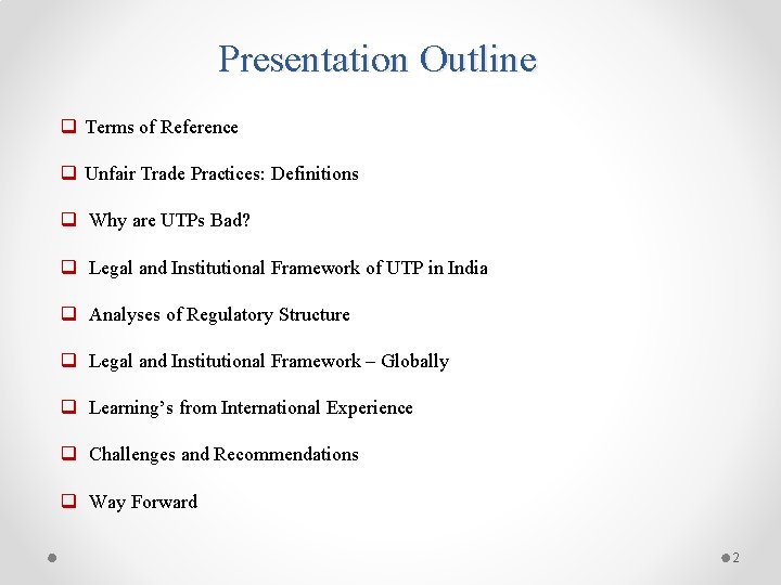 Presentation Outline q Terms of Reference q Unfair Trade Practices: Definitions q Why are