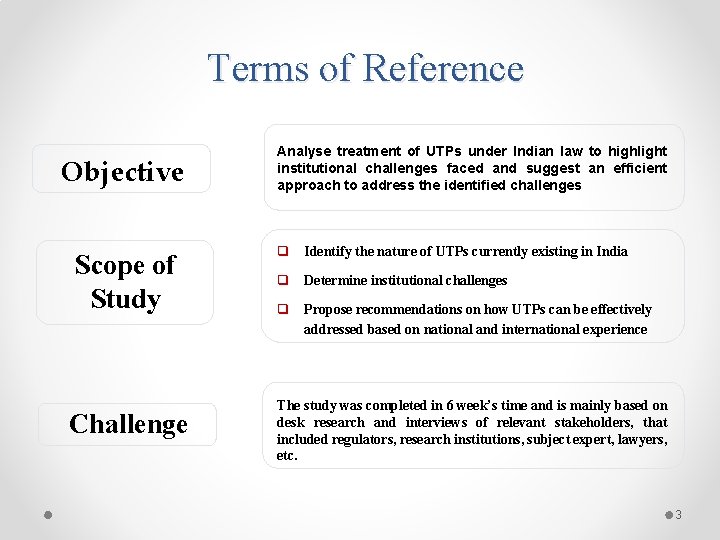 Terms of Reference Objective Scope of Study Challenge Analyse treatment of UTPs under Indian